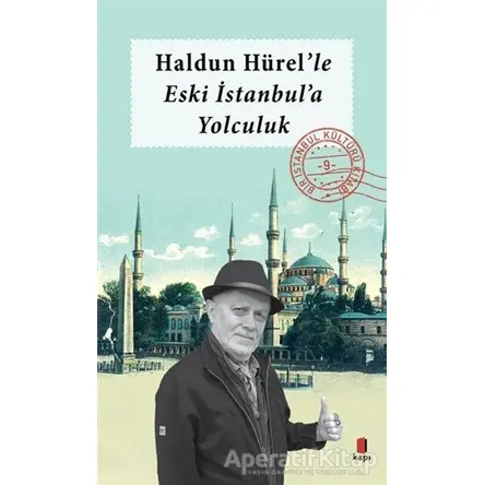 Haldun Hürelle Eski İstanbula Yolculuk - Haldun Hürel - Kapı Yayınları