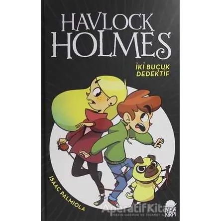 Havlock Holmes - Isaac Palmiola - Mavi Kirpi Yayınları