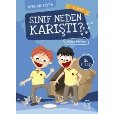 Afacan Tayfa 1. Sınıf Okuma Kitabı - Sınıf Neden Karıştı? - Vildan Özdemir - Mavi Kirpi Yayınları