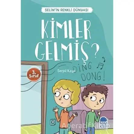 Kimler Gelmiş? - Selim’in Renkli Dünyası / 3. Sınıf Okuma Kitabı
