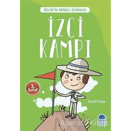 İzci Kampı - Selim’in Renkli Dünyası / 3. Sınıf Okuma Kitabı - Serpil Kaya - Mavi Kirpi Yayınları