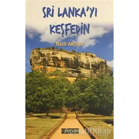 Sri Lankayı Keşfedin - Nazlı Akçura - Cenevre Fikir Sanat
