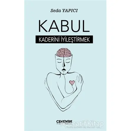 Kabul - Kaderini İyileştirmek - Seda Yapıcı - Cenevre Fikir Sanat