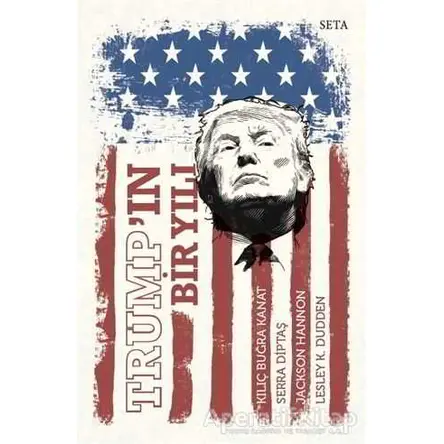 Trump’ın Bir Yılı - Serra Diptaş - Seta Yayınları