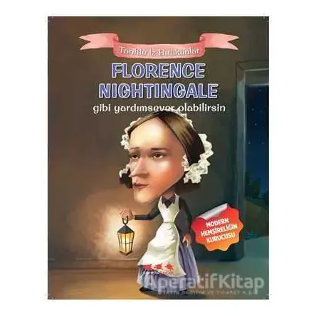 Florence Nightingale Gibi Yardımsever Olabilirsin - E. Murat Yığcı - Caretta Yayıncılık