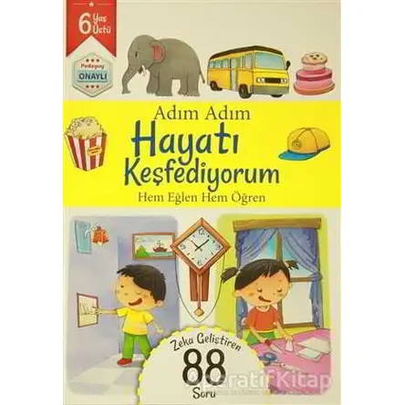 Adım Adım Hayatı Keşfediyorum 6 Yaş - Zeka Geliştiren 88 Soru - Kolektif - Revzen Kitap