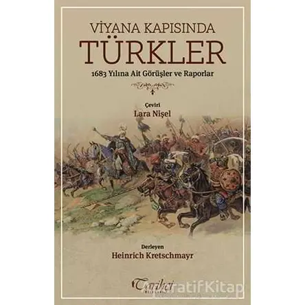 Viyana Kapısında Türkler - Heinrich Kretschmayr - Tarihçi Kitabevi