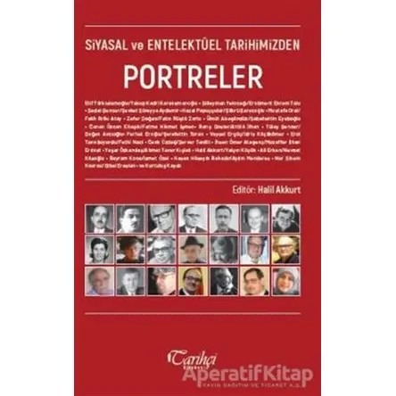 Siyasal ve Entelektüel Tarihimizden Portreler - Halil Akkurt - Tarihçi Kitabevi