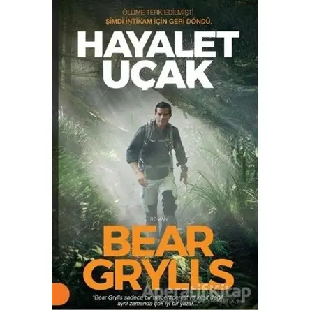 Hayalet Uçak - Bear Grylls - Portakal Kitap