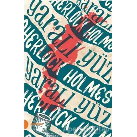 Sherlock Holmes 3 - Yaralı Yüz - Sir Arthur Conan Doyle - Portakal Kitap