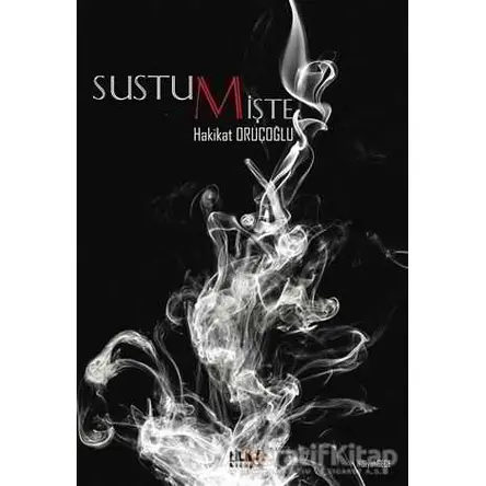 Sustum İşte - Hakikat Oruçoğlu - Tilki Kitap
