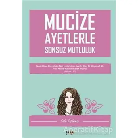 Mucize Ayetlerle Sonsuz Mutluluk - Lale Taşdemir - Tilki Kitap