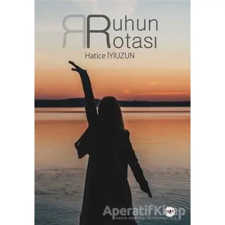 Ruhun Rotası - Hatice İyiuzun - Tilki Kitap