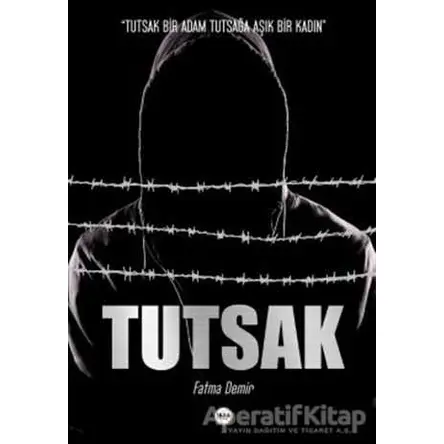 Tutsak - Fatma Demir - Tilki Kitap