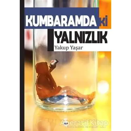 Kumbaramdaki Yalnızlık - Yakup Yaşar - Tilki Kitap