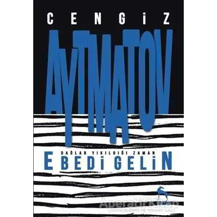 Ebedi Gelin - Cengiz Aytmatov - Nora Kitap