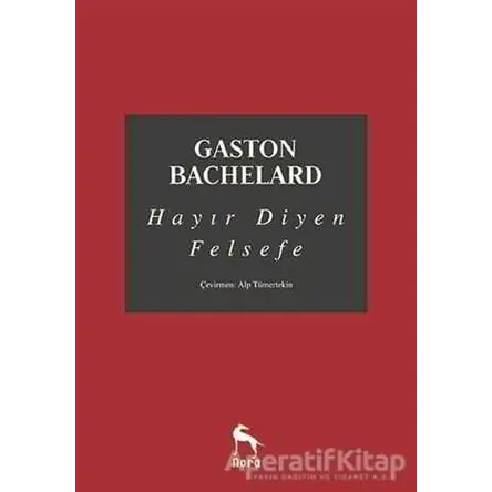 Hayır Diyen Felsefe - Gaston Bachelard - Nora Kitap