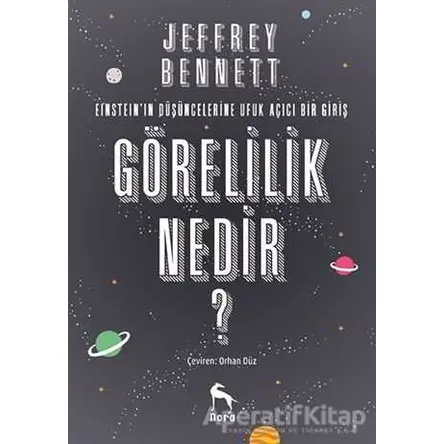 Görelilik Nedir? - Jeffrey Bennett - Nora Kitap