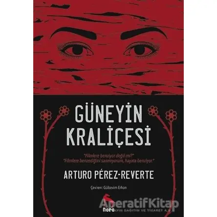 Güneyin Kraliçesi - Arturo Perez Reverte - Nora Kitap