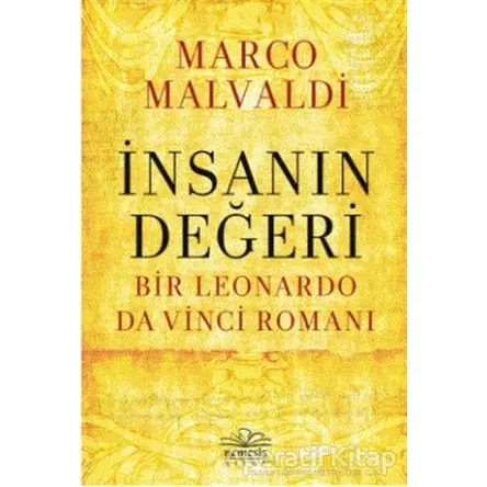 İnsanın Değeri - Bir Leonardo da Vinci Romanı - Marco Maldavi - Nemesis Kitap