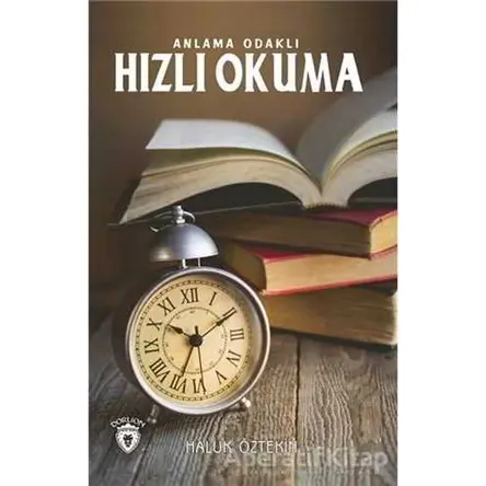 Anlama Odaklı Hızlı Okuma - Haluk Öztekin - Dorlion Yayınları