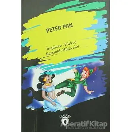 Peter Pan (İngilizce Türkçe Karşılıklı Hikayeler) - Kolektif - Dorlion Yayınları