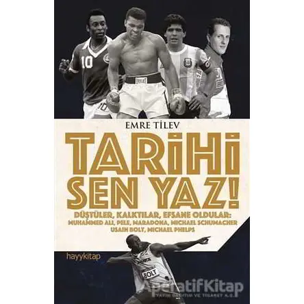 Tarihi Sen Yaz - Emre Tilev - Hayykitap
