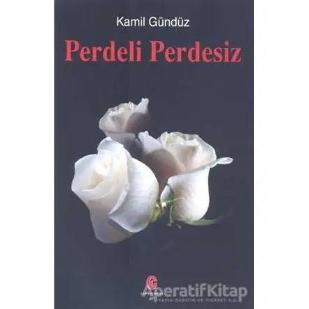 Perdeli Perdesiz - Kamil Gündüz - Can Yayınları (Ali Adil Atalay)