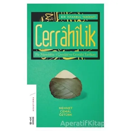 Bir İstanbul Tarikatı - Cerrahilik - Mehmet Cemal Öztürk - Ketebe Yayınları