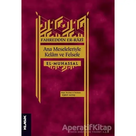 Ana Meseleleriyle Kelam ve Felsefe - Fahreddin er-Razi - Klasik Yayınları