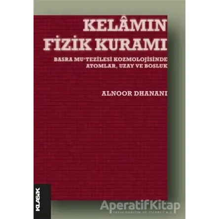 Kelamın Fizik Kuramı - Alnoor Dhanani - Klasik Yayınları