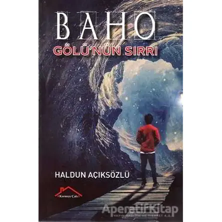 Baho Gölünün Sırrı - Haldun Açıksözlü - Kırmızı Çatı Yayınları