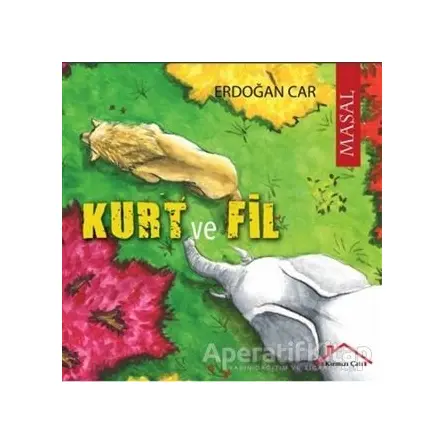 Kurt İle Fil - Erdoğan Car - Kırmızı Çatı Yayınları