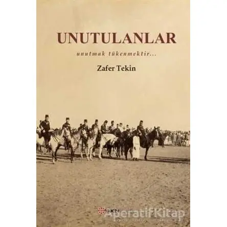 Unutulanlar - Zafer Tekin - Yakın Plan Yayınları