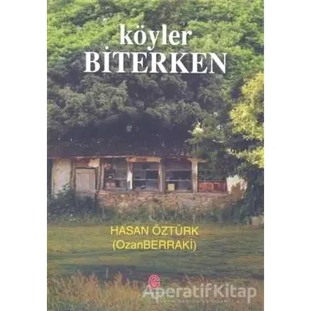 Köyler Biterken - Hasan Öztürk - Can Yayınları (Ali Adil Atalay)