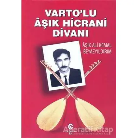 Vartolu Aşık Hicrani Divanı - Ali Kemal Beyazyıldırım - Can Yayınları (Ali Adil Atalay)
