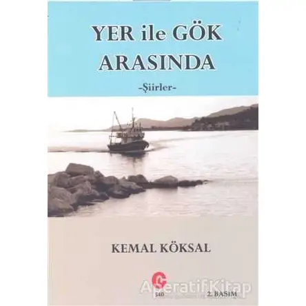 Yer ile Gök Arasında - Kemal Köksal - Can Yayınları (Ali Adil Atalay)