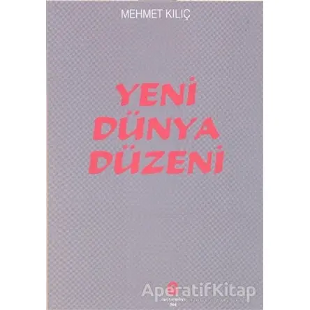 Yeni Dünya Düzeni - Mehmet Kılıç - Can Yayınları (Ali Adil Atalay)