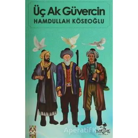 Üç Ak Güvercin - Hamdullah Köseoğlu - Maske Kitap