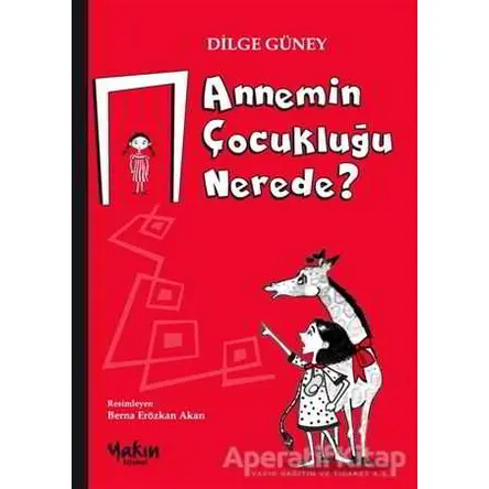 Annemin Çocukluğu Nerede? - Dilge Güney - Yakın Kitabevi