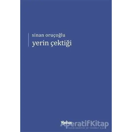 Yerin Çektiği - Sinan Oruçoğlu - Yakın Kitabevi