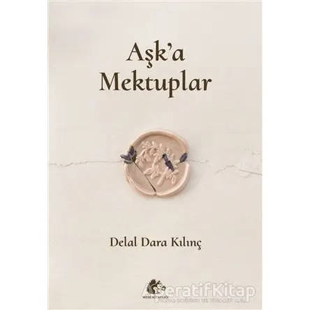 Aşka Mektuplar - Delal Dara Kılınç - Meşe Kitaplığı