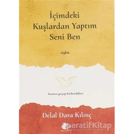 İçimdeki Kuşlardan Yaptım Seni Ben - Delal Dara Kılınç - Meşe Kitaplığı