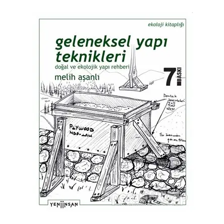 Geleneksel Yapı Teknikleri - Melih Aşanlı - Yeni İnsan Yayınevi
