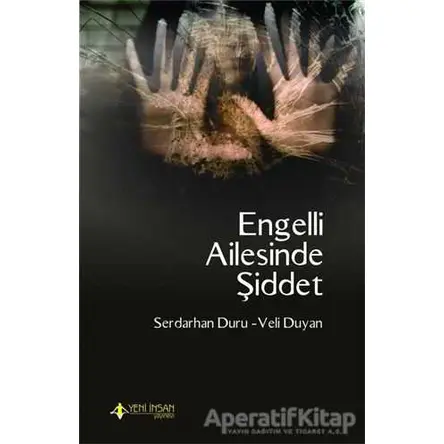 Engelli Ailesinde Şiddet - Serdarhan Duru - Yeni İnsan Yayınevi