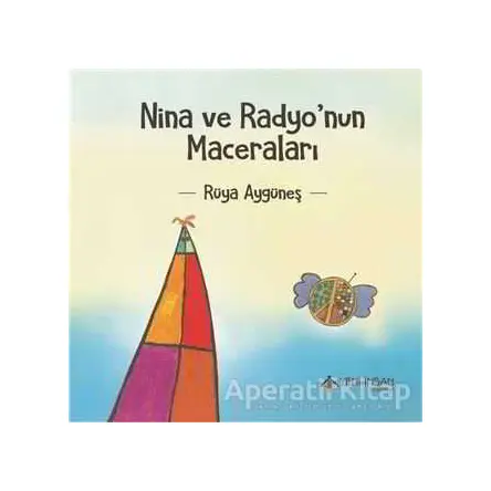 Nina ve Radyo’nun Maceraları - Rüya Aygüneş - Yeni İnsan Yayınevi