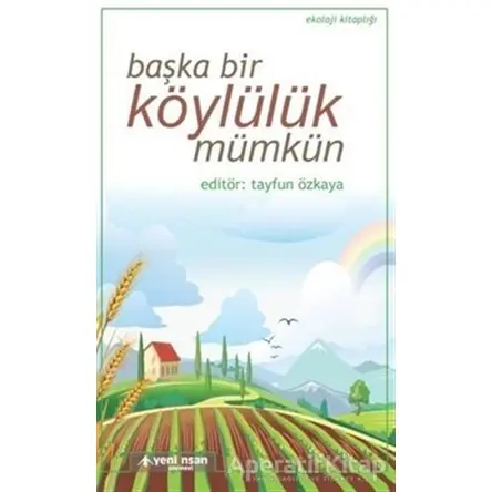 Başka Bir Köylülük Mümkün - Tayfun Özkaya - Yeni İnsan Yayınevi