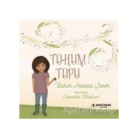 Tohum Topu - Bahar Havzalı Şener - Yeni İnsan Yayınevi