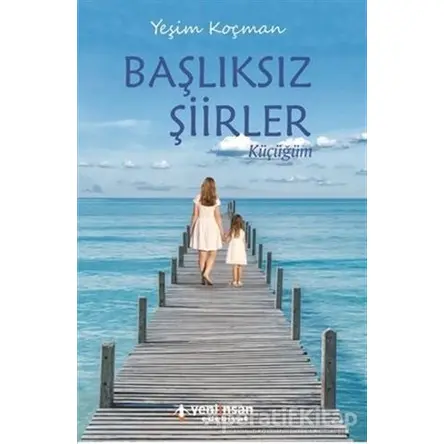 Başlıksız Şiirler - Yeşim Koçman - Yeni İnsan Yayınevi