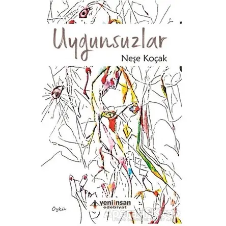Uygunsuzlar - Neşe Koçak - Yeni İnsan Yayınevi